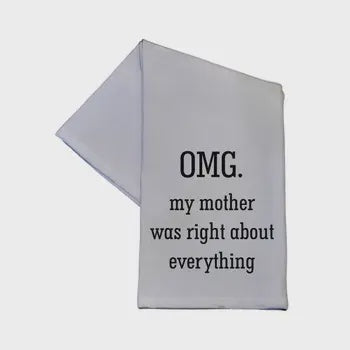 TEA TOWEL: OMG MY MOM WAS RIGHT - Tool Town USA