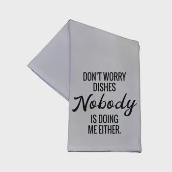 TEA TOWEL: DON'T WORRY DISHES - Tool Town USA