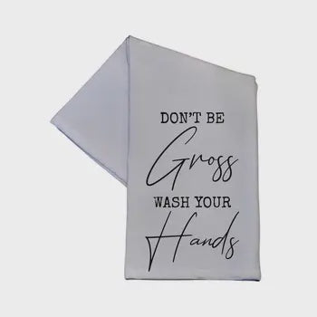 TEA TOWEL: DON'T BE GROSS