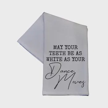 TEA TOWEL: MAY YOUR TEETH BE AS WHITE